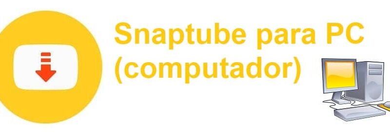 Snaptube para PC (computador)