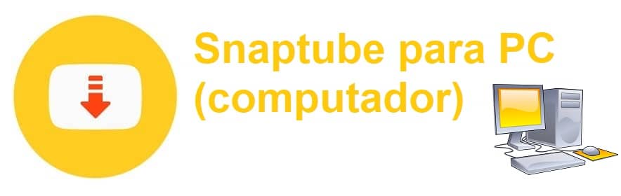 Snaptube para PC (computador)